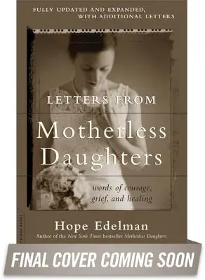 Listy dcér bez matky: Slová odvahy, smútku a uzdravenia - Letters from Motherless Daughters: Words of Courage, Grief, and Healing