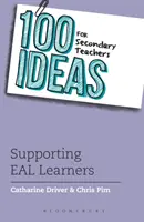 100 nápadov pre stredoškolských učiteľov: Podpora žiakov so špeciálnymi výchovno-vzdelávacími potrebami - 100 Ideas for Secondary Teachers: Supporting EAL Learners