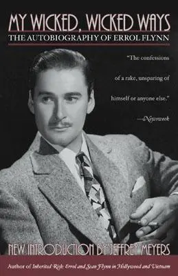 Moje hriešne, hriešne spôsoby: Autobiografia Errola Flynna - My Wicked, Wicked Ways: The Autobiography of Errol Flynn