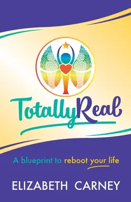 Úplne reálne: Plán na reštart vášho života - Totally Real: A Blueprint to Reboot Your Life