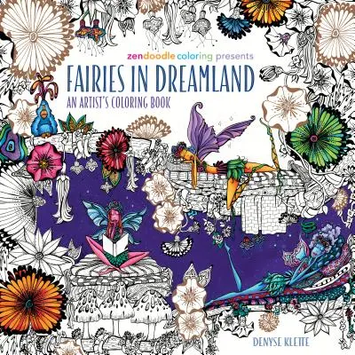 Zendoodle Coloring predstavuje víly v krajine snov: Knižka na vyfarbovanie pre umelcov - Zendoodle Coloring Presents Fairies in Dreamland: An Artist's Coloring Book