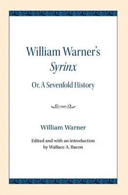 Syrinx Williama Warnera: Vydanie knihy Syrinx: alebo sedemnásobná história - William Warner's Syrinx: Or, a Sevenfold History