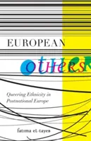 European Others - Queering Ethnicity in Postnational Europe (Európski iní - Queering etnicity v postnárodnej Európe) - European Others - Queering Ethnicity in Postnational Europe