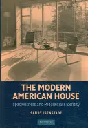 Moderný americký dom: Priestrannosť a identita strednej triedy - The Modern American House: Spaciousness and Middle Class Identity