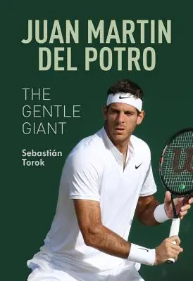 Juan Martin del Potro: Nežný obor - Juan Martin del Potro: The Gentle Giant