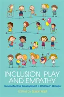 Inklúzia, hra a empatia: Neuroafektívny vývoj v detských skupinách - Inclusion, Play and Empathy: Neuroaffective Development in Children's Groups