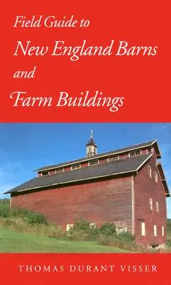 Terénny sprievodca po stodolách a hospodárskych budovách v Novom Anglicku - Field Guide to New England Barns and Farm Buildings