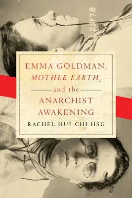 Emma Goldmanová, Matka Zem a anarchistické prebudenie - Emma Goldman, Mother Earth, and the Anarchist Awakening