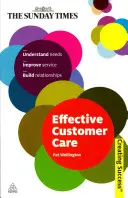Efektívna starostlivosť o zákazníkov: Pochopenie potrieb, zlepšenie služieb, budovanie vzťahov - Effective Customer Care: Understand Needs, Improve Service, Build Relationships