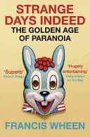 Skutočne zvláštne dni - Zlatý vek paranoje - Strange Days Indeed - The Golden Age of Paranoia