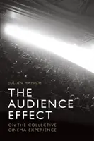Efekt publika: O kolektívnom filmovom zážitku - The Audience Effect: On the Collective Cinema Experience