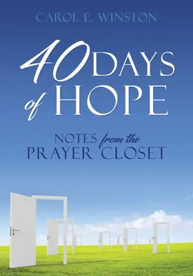 40 dní nádeje: Zápisky z modlitebnej skrine - 40 Days of Hope: Notes from the Prayer Closet
