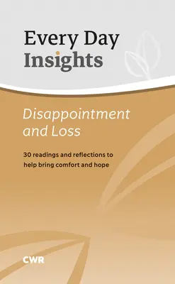 Postrehy na každý deň: 30 čítaní a úvah, ktoré pomáhajú priniesť útechu a nádej - Every Day Insights: Disappointment & Loss: 30 Readings and Reflections to Help Bring Comfort and Hope