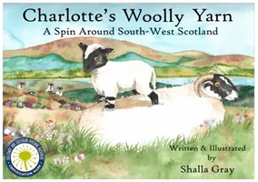 Charlotte's Woolly Yarn - A Spin Around South West Scotland (Charlottina vlnená priadza - cesta po juhozápadnom Škótsku) - Charlotte's Woolly Yarn - A Spin Around South West Scotland