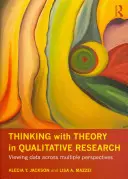 Myslenie s teóriou v kvalitatívnom výskume: Pohľad na údaje z viacerých perspektív - Thinking with Theory in Qualitative Research: Viewing Data Across Multiple Perspectives