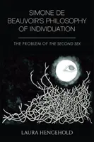 Filozofia individualizácie Simone de Beauvoir: Problém druhého pohlavia - Simone de Beauvoir's Philosophy of Individuation: The Problem of the Second Sex