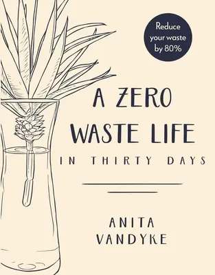 Život bez odpadu: za tridsať dní - A Zero Waste Life: In Thirty Days
