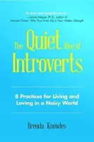 Tichý vzostup introvertov: (Posilnite svoje vzťahy): 8 praktík, ako žiť a milovať v hlučnom svete - The Quiet Rise of Introverts: 8 Practices for Living and Loving in a Noisy World (Strengthen Your Relationships)