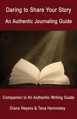 Odvážne zdieľať svoj príbeh: Sprievodca autentickým písaním denníkov - Daring to Share Your Story: An Authentic Journaling Guide