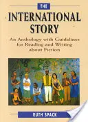 Medzinárodný príbeh: Antológia s návodom na čítanie a písanie o beletrii - The International Story: An Anthology with Guidelines for Reading and Writing about Fiction