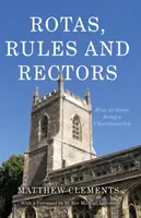 Rota, pravidlá a rektori - Ako prosperovať ako správca kostola - Rotas, Rules and Rectors - How to Thrive Being a Churchwarden