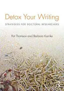 Detoxikujte svoje písanie: Stratégie pre výskumných pracovníkov doktorandského štúdia - Detox Your Writing: Strategies for Doctoral Researchers