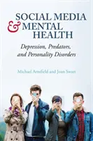 Sociálne médiá a duševné zdravie - depresia, predátori a poruchy osobnosti - Social Media and Mental Health - Depression, Predators, and Personality Disorders