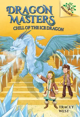 Chlad ľadového draka: Kniha o vetvách (Dračí majstri #9) (vydanie pre knižnicu), 9 - Chill of the Ice Dragon: A Branches Book (Dragon Masters #9) (Library Edition), 9