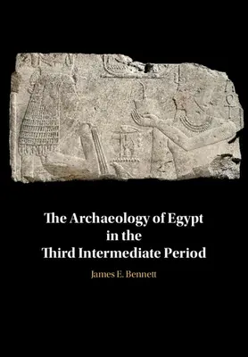 Archeológia Egypta v treťom medziobdobí - The Archaeology of Egypt in the Third Intermediate Period