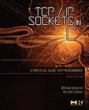 Tcp/IP Sockets in C: Praktická príručka pre programátorov - Tcp/IP Sockets in C: Practical Guide for Programmers