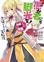 Konosuba: (manga): God's Blessing on This Wonderful World!, Vol. 4 (Light Novel): Ty ničomný kvarteto - Konosuba: God's Blessing on This Wonderful World!, Vol. 4 (Light Novel): You Good-For-Nothing Quartet