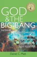 Boh a veľký tresk, (2. vydanie): Objavovanie harmónie medzi vedou a duchovnosťou - God and the Big Bang, (2nd Edition): Discovering Harmony Between Science and Spirituality