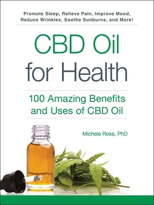 CBD olej pre zdravie: CBD olej pre zdravie: 100 úžasných prínosov a využití CBD oleja - CBD Oil for Health: 100 Amazing Benefits and Uses of CBD Oil