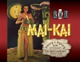 Mai-Kai: História a tajomstvo ikonickej reštaurácie Tiki - Mai-Kai: History and Mystery of the Iconic Tiki Restaurant