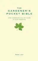 Záhradkárska vrecková biblia - Každé záhradkárske pravidlo na dosah ruky - Gardener's Pocket Bible - Every gardening rule of thumb at your fingertips