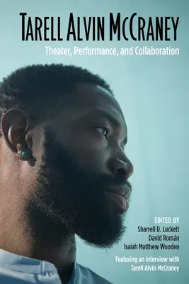 Tarell Alvin McCraney: Divadlo, performance a spolupráca - Tarell Alvin McCraney: Theater, Performance, and Collaboration