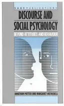 Diskurz a sociálna psychológia: Sociálna komunikácia a sociálny diskurz: za hranicami postojov a správania - Discourse and Social Psychology: Beyond Attitudes and Behaviour