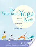 Kniha o ženskej joge: Joga pre ženy: Ásany a pránájáma pre všetky fázy menštruačného cyklu - The Woman's Yoga Book: Asana and Pranayama for All Phases of the Menstrual Cycle