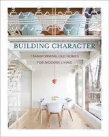 Budovanie charakteru: Premena starých domov na moderný život - Building Character: Transforming Old Homes for Modern Living