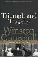 Triumf a tragédia - druhá svetová vojna - Triumph and Tragedy - The Second World War