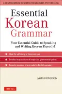 Základná kórejská gramatika: Váš základný sprievodca, ako plynulo hovoriť a písať po kórejsky! - Essential Korean Grammar: Your Essential Guide to Speaking and Writing Korean Fluently!