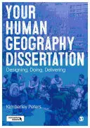 Vaša dizertačná práca z humánnej geografie: Vydajte sa na cestu do praxe: navrhovanie, realizácia, poskytovanie - Your Human Geography Dissertation: Designing, Doing, Delivering
