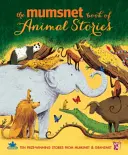 Mumsnet Kniha príbehov o zvieratách - Mumsnet Book of Animal Stories