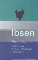 Ibsenove hry: 2 - Domček pre bábiky; Nepriateľ ľudu; Hedda Gablerová - Ibsen Plays: 2 - A Doll's House; An Enemy of the People; Hedda Gabler