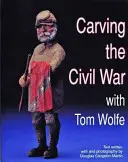 Rezbárstvo občianskej vojny: S Tomom Wolfeom - Carving the Civil War: With Tom Wolfe
