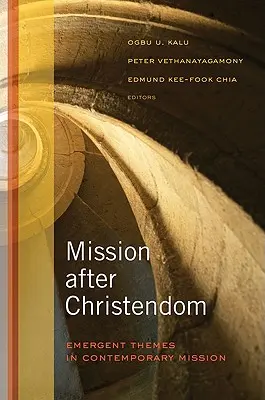 Misia po kresťanstve: Nové témy v súčasnej misii - Mission After Christendom: Emergent Themes in Contemporary Mission