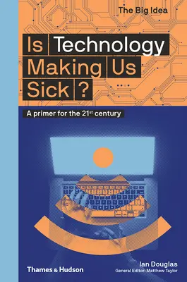 Ochoreli sme kvôli technológiám?: Základné informácie pre 21. storočie - Is Technology Making Us Sick?: A Primer for the 21st Century