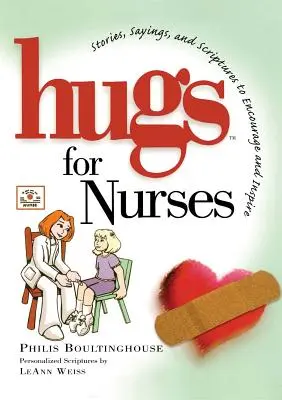 Objatia pre zdravotné sestry: Príbehy, výroky a texty z Písma na povzbudenie a inšpiráciu - Hugs for Nurses: Stories, Sayings, and Scriptures to Encourage and Inspire