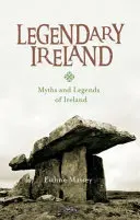 Legendárne Írsko: Mýty a legendy Írska - Legendary Ireland: Myths and Legends of Ireland