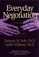 Každodenné vyjednávanie: Navigácia v skrytých agendách pri vyjednávaní - Everyday Negotiation: Navigating the Hidden Agendas in Bargaining
